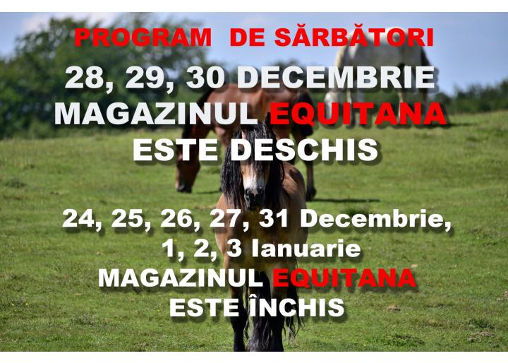 PROGRAM DE SARBATORI Magazin EQUITANA