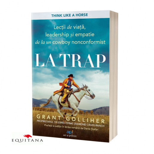 La trap: Lectii de viata, leadership si empatie de la un cowboy nonconformist 